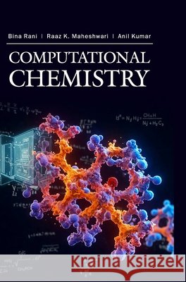 Computational Chemistry Bina Rani, Raj K. Maheshwari Anil Ku 9789362246080 Discovery Publishing House (India) - książka