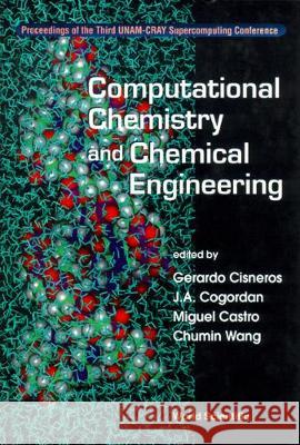 Computational Chemistry And Chemical Engineering - Proceedings Of The Third Unam-cray Supercomputing Confrence Chumin Wang, Gerardo Cisneros, Juan Antonio Cogordan 9789810232207 World Scientific (RJ) - książka