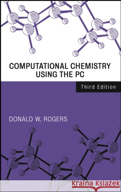 Computational Chemistry Using the PC Donald Rogers 9780471428008 Wiley-Interscience - książka