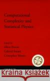 Computational Complexity and Statistical Physics Allan Percus Gabriel Istrate Cristopher Moore 9780195177374 Oxford University Press, USA