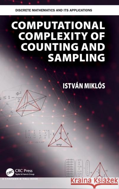 Computational Complexity of Counting and Sampling Istvan Miklos 9781138070837 CRC Press - książka