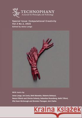 Computational Creativity: Technophany Special Issue Anna Longo Aa Cavia Roberto Bottazzi 9789887026815 Hanart Press - książka