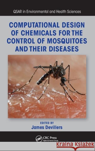 Computational Design of Chemicals for the Control of Mosquitoes and Their Diseases James Devillers 9781498741804 CRC Press - książka