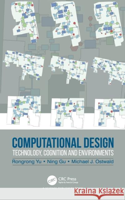 Computational Design: Technology, Cognition and Environments Rongrong Yu Nig Gu Michael J. Ostwald 9780367203061 CRC Press - książka