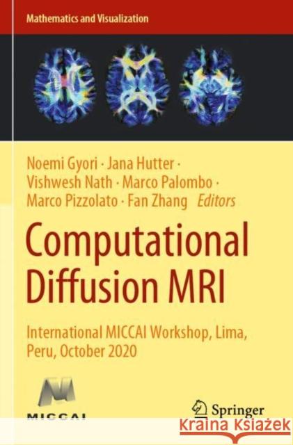 Computational Diffusion MRI: International Miccai Workshop, Lima, Peru, October 2020 Gyori, Noemi 9783030730208 Springer International Publishing - książka