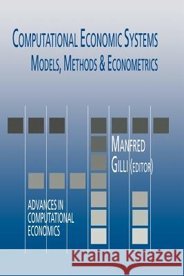 Computational Economic Systems: Models, Methods & Econometrics Manfred Gilli 9789048146550 Springer - książka