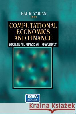 Computational Economics and Finance: Modeling and Analysis with Mathematica(r) Varian, Hal R. 9780387945187 Springer - książka