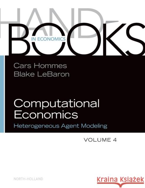 Computational Economics: Heterogeneous Agent Modeling Cars Hommes Blake Lebaron 9780444641311 North-Holland - książka