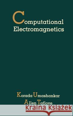 Computational Electromagnetics Konada Umashankar, Allen Taflove 9780890065990 Artech House Publishers - książka