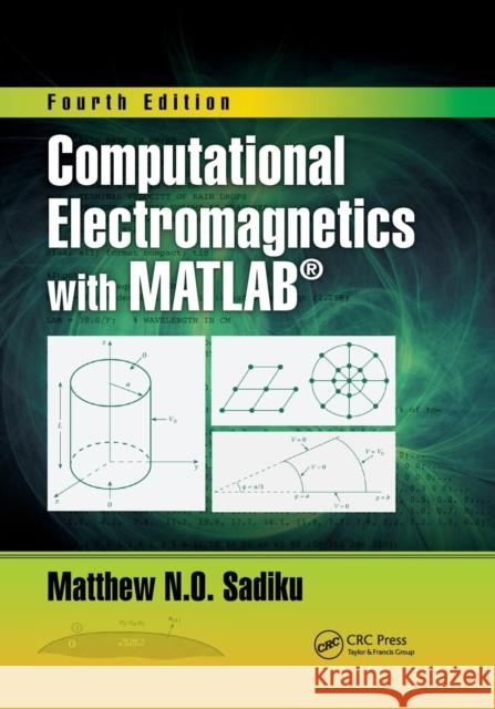 Computational Electromagnetics with MATLAB, Fourth Edition Sadiku, Matthew N. O. 9781032339030 CRC Press - książka