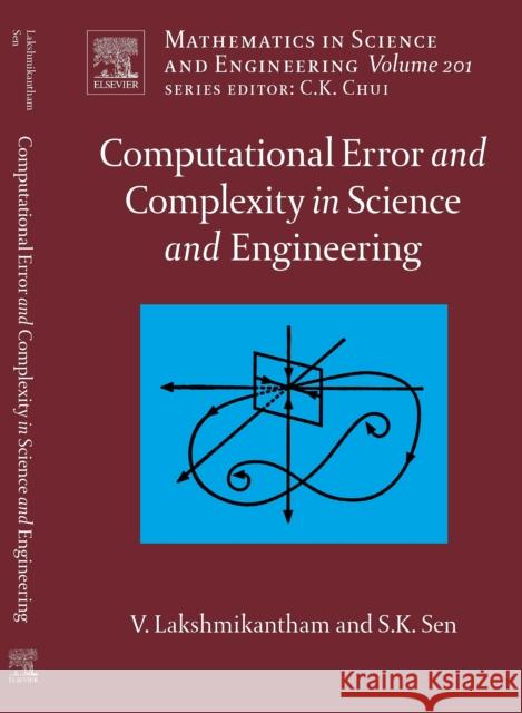 Computational Error and Complexity in Science and Engineering: Computational Error and Complexity Volume 201 Lakshmikantham, Vangipuram 9780444518606  - książka
