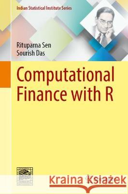 Computational Finance with R Rituparna Sen Sourish Das 9789811920073 Springer - książka