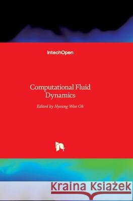 Computational Fluid Dynamics Hyoung Woo Oh 9789537619596 Intechopen - książka