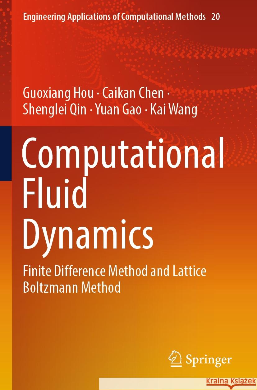 Computational Fluid Dynamics Guoxiang Hou, Caikan Chen, Shenglei Qin 9789819703517 Springer Nature Singapore - książka