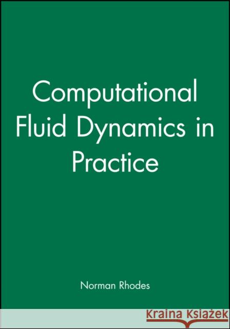 Computational Fluid Dynamics in Practice  9781860583520 JOHN WILEY AND SONS LTD - książka