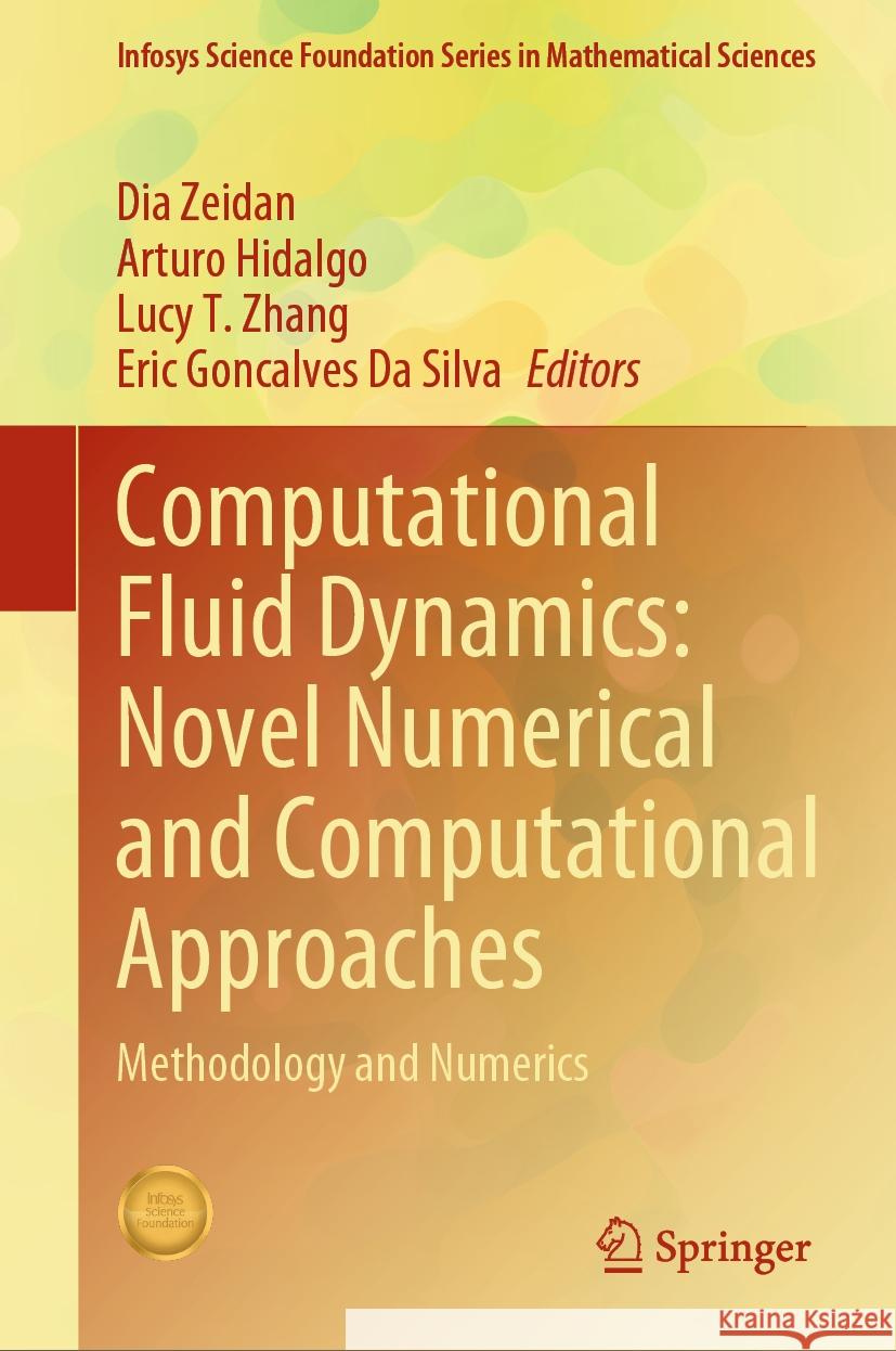 Computational Fluid Dynamics: Novel numerical and computational approaches: Methodology and Numerics Dia Zeidan, Arturo Hidalgo, Lucy T. Zhang 9789819781515 Springer Verlag, Singapore - książka