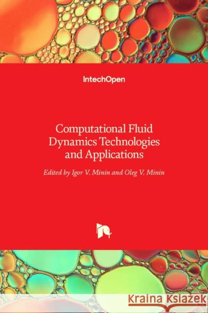 Computational Fluid Dynamics: Technologies and Applications Oleg Minin Igor Minin 9789533071695 Intechopen - książka