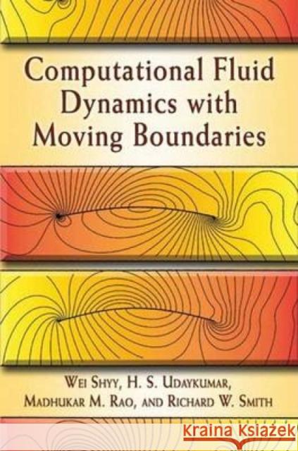 Computational Fluid Dynamics with Moving Boundaries Wei Shyy H. S. Udaykumar Madhukar M. Rao 9780486458908 Dover Publications - książka