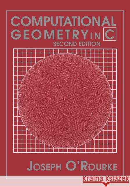 Computational Geometry in C Joseph O'Rourke 9780521649766 CAMBRIDGE UNIVERSITY PRESS - książka