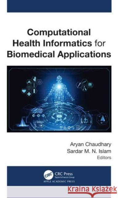 Computational Health Informatics for Biomedical Applications Aryan Chaudhary Sardar M. N. Isla 9781774912539 Apple Academic Press - książka
