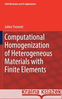 Computational Homogenization of Heterogeneous Materials with Finite Elements Julien Yvonnet 9783030183820 Springer - książka