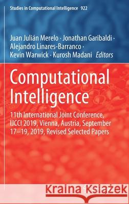 Computational Intelligence: 11th International Joint Conference, Ijcci 2019, Vienna, Austria, September 17-19, 2019, Revised Selected Papers Merelo, Juan Julián 9783030705930 Springer - książka