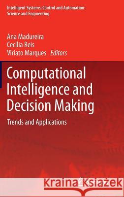 Computational Intelligence and Decision Making: Trends and Applications Madureira, Ana 9789400747210 Springer - książka