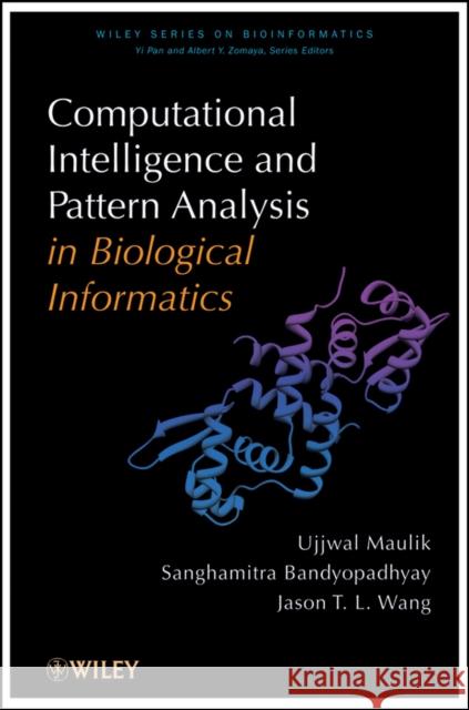 Computational Intelligence and Pattern Analysis in Biology Informatics Ujjwal Maulik Sanghamitra Bandyopadhyay Jason T. Wang 9780470581599 John Wiley & Sons - książka