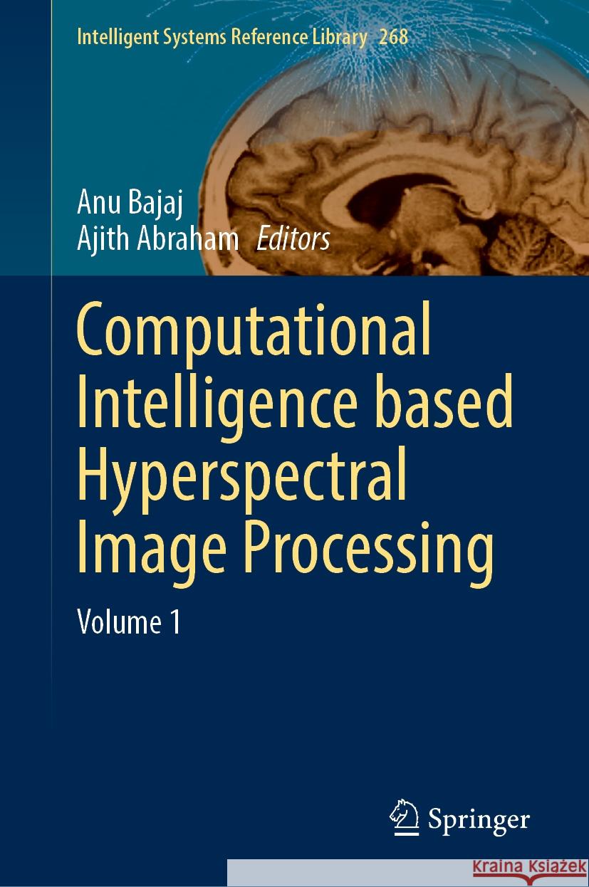 Computational Intelligence based Hyperspectral Image Processing: Volume 1 Anu Bajaj, Ajith Abraham 9783031831225 Springer International Publishing AG - książka