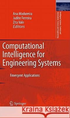 Computational Intelligence for Engineering Systems: Emergent Applications Ana Madureira, Judite Ferreira, Zita Vale 9789400700925 Springer - książka