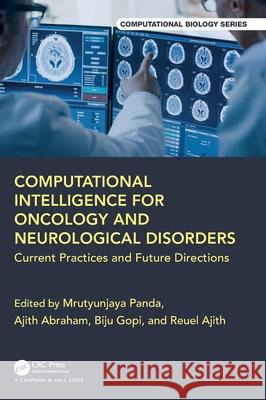 Computational Intelligence for Oncology and Neurological Disorders: Current Practices and Future Directions Mrutyunjaya Panda Ajith Abraham Biju Gopi 9781032584577 CRC Press - książka