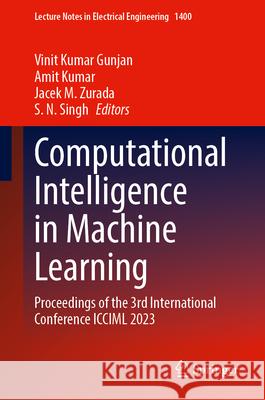 Computational Intelligence in Machine Learning: Proceedings of the 3rd International Conference ICCIML 2023 Vinit Kumar Gunjan, Amit Kumar, Jacek M. Zurada 9789819643905 Springer Nature Switzerland AG - książka