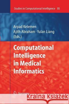 Computational Intelligence in Medical Informatics Arpad Kelemen Ajith Abraham Yulan Liang 9783642428463 Springer - książka