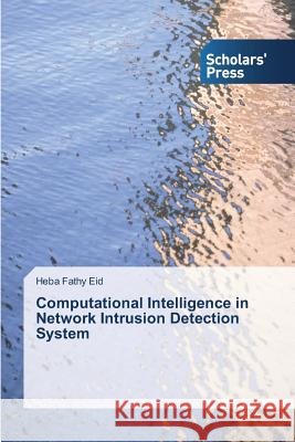 Computational Intelligence in Network Intrusion Detection System Eid Heba Fathy 9783639518900 Scholars' Press - książka