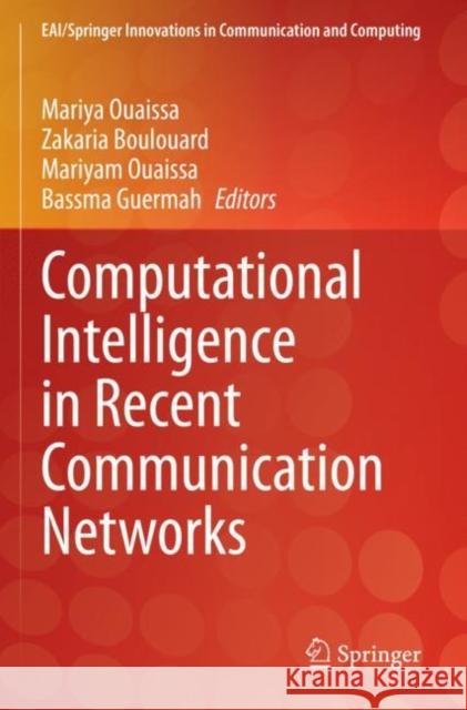 Computational Intelligence in Recent Communication Networks Mariya Ouaissa Zakaria Boulouard Mariyam Ouaissa 9783030771874 Springer - książka