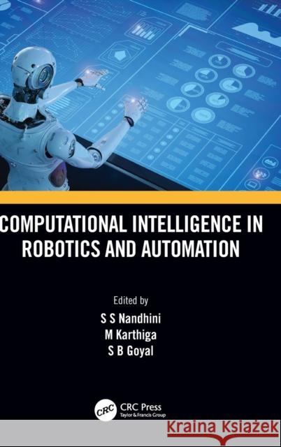 Computational Intelligence in Robotics and Automation S. S. Nandhini M. Karthiga S. B. Goyal 9780367754495 CRC Press - książka