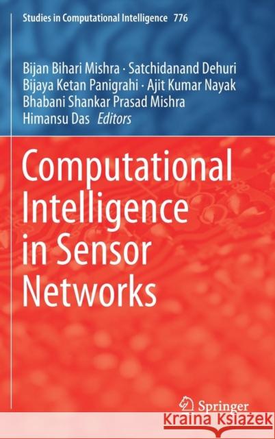 Computational Intelligence in Sensor Networks Bijan Bihari Mishra Satchidanand Dehuri Bijaya Ketan Panigrahi 9783662572757 Springer - książka