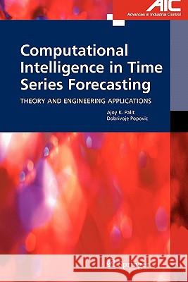 Computational Intelligence in Time Series Forecasting: Theory and Engineering Applications Palit, Ajoy K. 9781849969703 Not Avail - książka