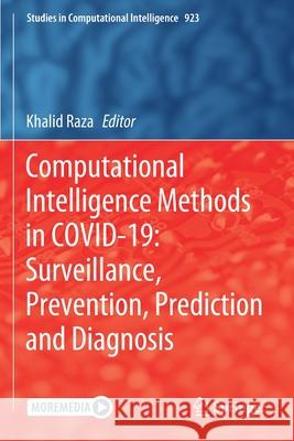 Computational Intelligence Methods in Covid-19: Surveillance, Prevention, Prediction and Diagnosis Raza, Khalid 9789811585364 Springer Singapore - książka