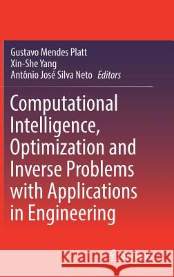 Computational Intelligence, Optimization and Inverse Problems with Applications in Engineering Gustavo Mende Xin-She Yang Antonio Jose Da Silv 9783319964324 Springer - książka