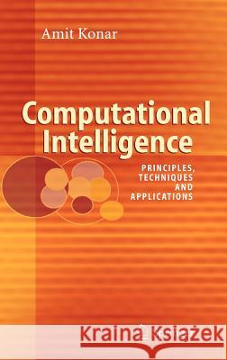 Computational Intelligence: Principles, Techniques and Applications Konar, Amit 9783540208983 Springer - książka