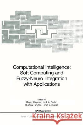 Computational Intelligence: Soft Computing and Fuzzy-Neuro Integration with Applications Okyay Kaynak Lotfi A. Zadeh Burhan Turksen 9783642637964 Springer - książka