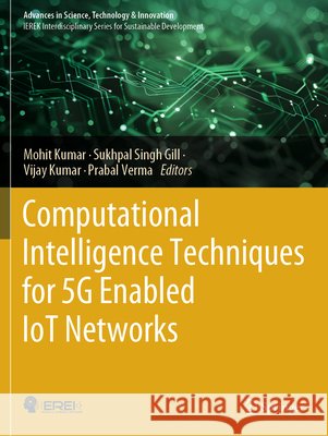 Computational Intelligence Techniques for 5g Enabled Iot Networks Mohit Kumar Sukhpal Singh Gill Vijay Kumar 9783031827358 Springer - książka
