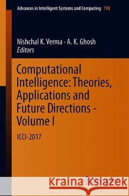 Computational Intelligence: Theories, Applications and Future Directions - Volume I: ICCI-2017 Verma, Nishchal K. 9789811311314 Springer - książka