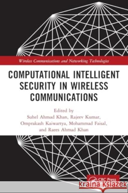 Computational Intelligent Security in Wireless Communications Suhel Ahmed Khan Rajeev Kumar Omprakash Kaiwartya 9781032347028 Taylor & Francis Ltd - książka