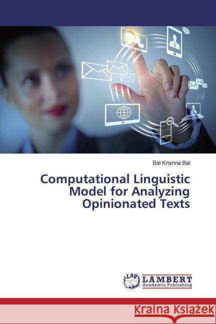 Computational Linguistic Model for Analyzing Opinionated Texts Bal, Bal Krishna 9783659940774 LAP Lambert Academic Publishing - książka