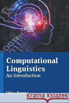 Computational Linguistics: An Introduction Chloe Barnes 9781639891221 States Academic Press - książka