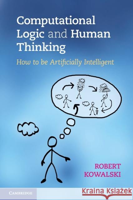 Computational Logic and Human Thinking Kowalski, Robert 9780521123365  - książka