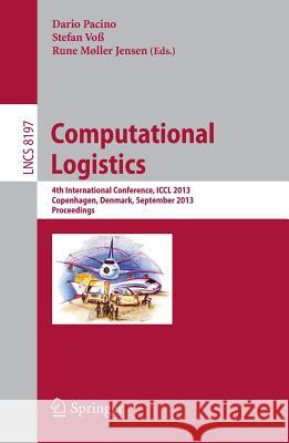 Computational Logistics: 4th International Conference, ICCL 2013, Copenhagen, Denmark, September 25-27, 2013, Proceedings Dario Pacino, Stefan Voß, Rune Møller Jensen 9783642410185 Springer-Verlag Berlin and Heidelberg GmbH &  - książka