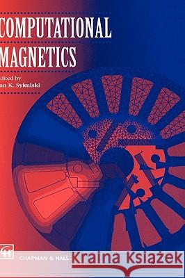 Computational Magnetics Jan K. Sykulski J. Sykulski 9780412585708 Kluwer Academic Publishers - książka